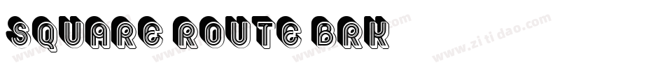 Square Route BRK字体转换